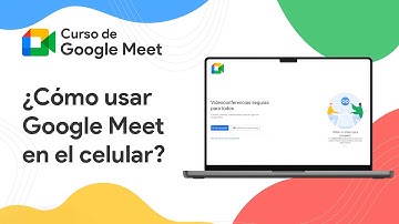 ¿Cómo usar Google Meet en el celular? | Curso de Google Meet