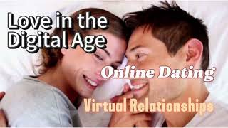 Love in the Digital Age: Online Dating and Virtual Relationships #digitallove #relationship #love