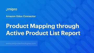 Product Mapping through Active Product List Report | Amazon Odoo Connector