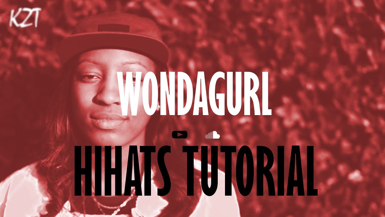 1# Wondagurl Tutorial | Hihats