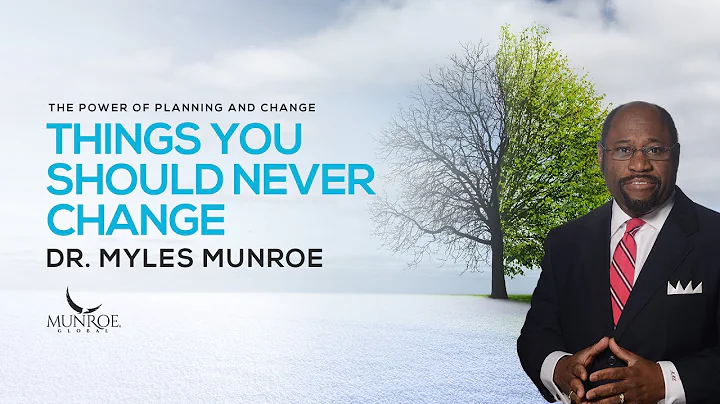 Things You Should Never Change | Dr. Myles Munroe