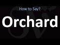 How to Pronounce Orchard? (CORRECTLY)