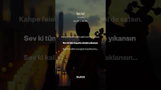 SEV Kİ!