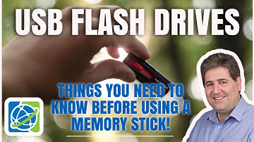 Things you NEED to know - USB Flash Drives