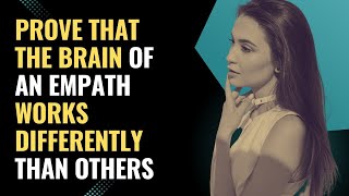 These Are 5 Things That Prove The Brain Of An Empath Works Differently Than Others Npd Healing