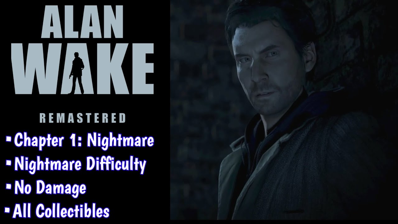 Alan Wake Remastered 100% Cinematic Longplay (Nightmare Difficulty