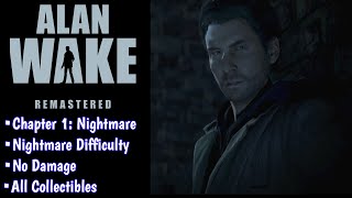 Alan Wake Remastered Nightmare Walkthrough - Episode 1: Nightmare - No Damage [All Collectibles]