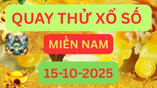 Quay thử xsmn 15\/10 - Quay thử xổ số miền nam hôm nay ngày 15 tháng 10 năm 2025