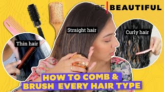 How To Choose The Right Hair Brush For Every Hair Type | How To Brush/Comb Your Hair | Be Beautiful