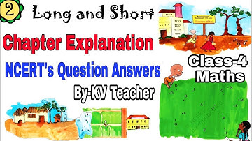 Page 19-22 / Long and Short (PART-1) Class-4 MATHS Chapter 2 NCERT Question Answers by KV Teacher