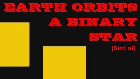 Earth Orbits a Binary Star (Sort Of)