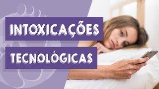 Intoxicações tecnológicas. @CriareCrescer