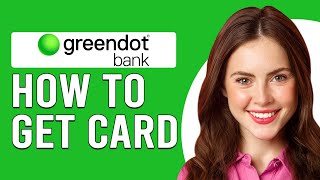 How To Get A Green Dot Card (What Do You Need To Open Green Dot Card?)