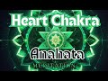 Heart Chakra Meditation (Anahata) 🌿 Open &amp; Heal Your Heart  Chakra - 432Hz