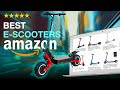 BEST ELECTRIC SCOOTERS FROM AMAZON: From cheap & foldable to fast & powerful e-scooters
