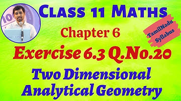 TN 11th Maths Two Dimensional Analytical Geometry Exercise 6.3 Q.No.20 Alex Maths