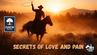 Secrets of Love and Pain - Whiskey &amp; Roses