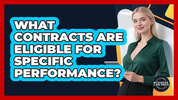 What Contracts Are Eligible for Specific Performance?