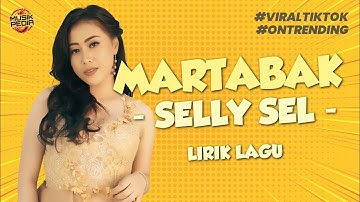 Thumbnail of Selly Sel - Martabak (Lirik Lagu) #ViralTikTok #OnTrending