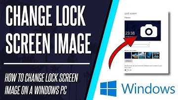 How to Change Lock Screen Image/Photo on a Windows 10 PC
