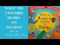 What the Ladybird Heard on Holiday 🐞 By Julia Donaldson & Lydia Monks | Story Time |