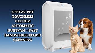 Pet Hair Cleanup in Seconds EyeVac Pet Touchless Vacuum Automatic Dustpan Worth Buying