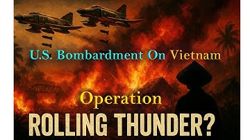 Vietnam War Operation Rolling Thunder: Vietnamese Suffering & Resistance (1:20)