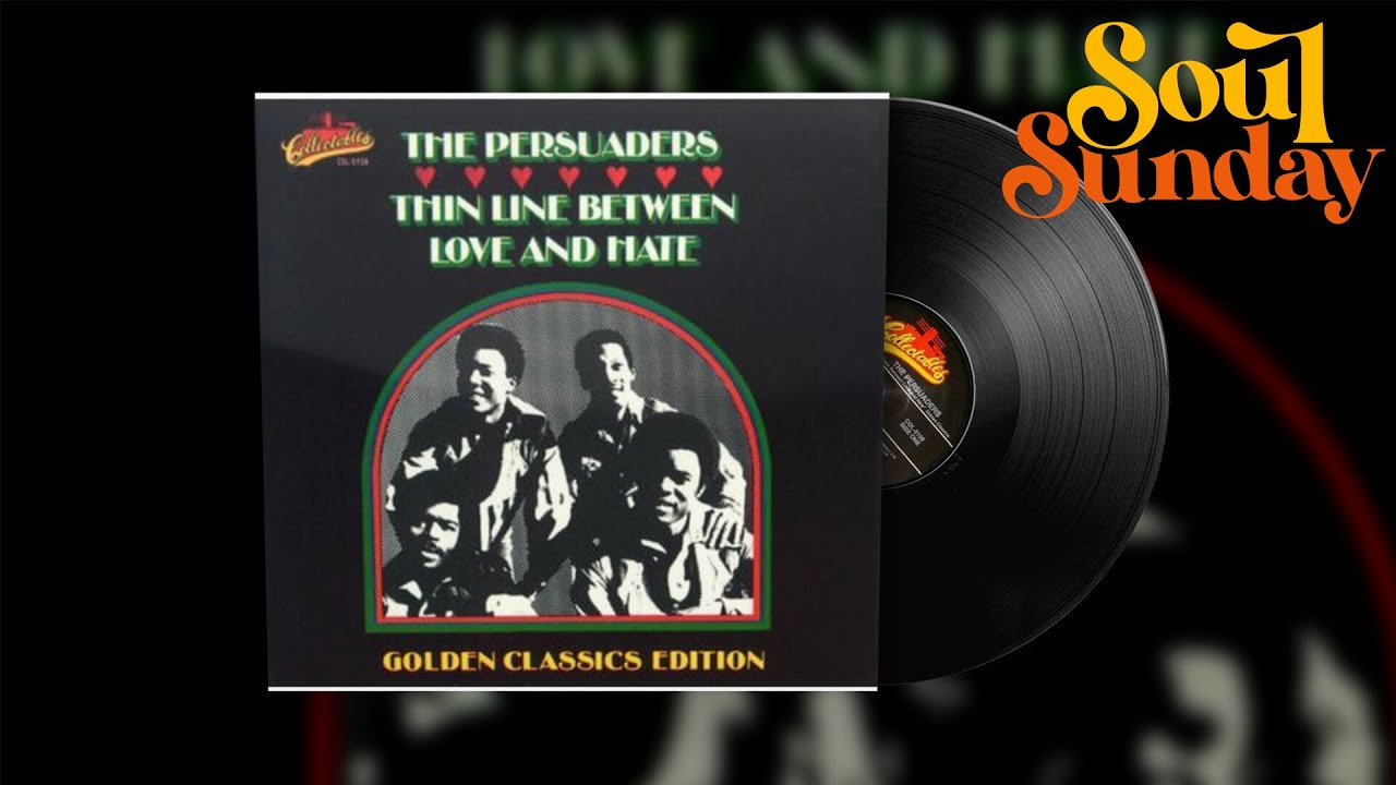 The Persuaders - Thin Line Between Love & Hate | Soul Sunday - YouTube
