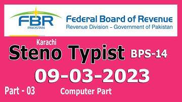 Steno Typist FBR Karachi held on 09-03-2023 : Karachi Stenotypist FBR held on 05-02-2023 : Part - 03