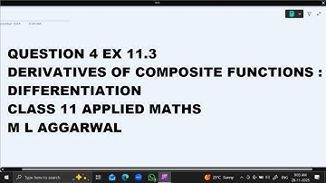 Ques 4 Ex 11.3 Composite Functions: Differentiation: Class 11 Applied Maths ML Aggarwal
