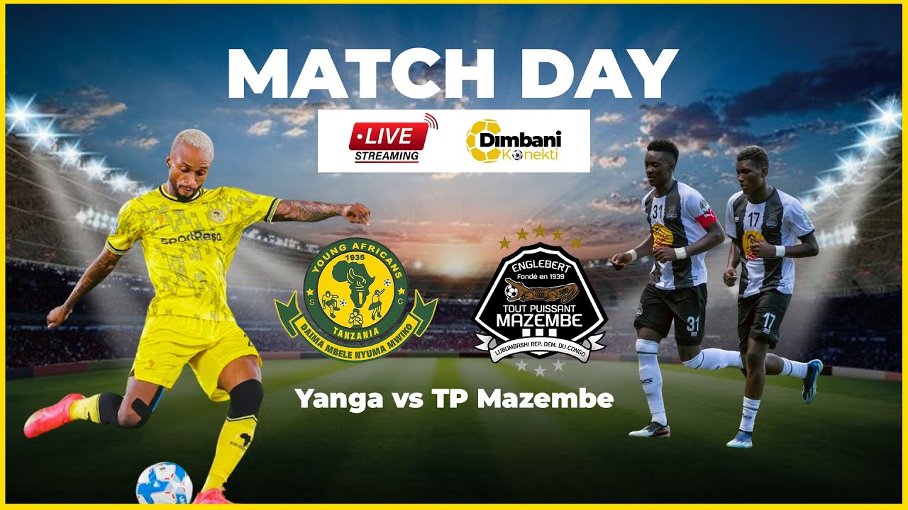 #LIVE: TP MAZEMBE 1-1 YANGA SC | MCHEZO WA LIGI YA MABINGWA AFRIKA (CAF ...