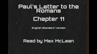 Paul's Letter to the Romans Chapter 11 (ESV) - Read by Max McLean