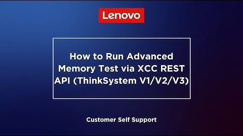 How to Run Advanced Memory Test via XCC REST API (ThinkSystem V1/V2/V3)
