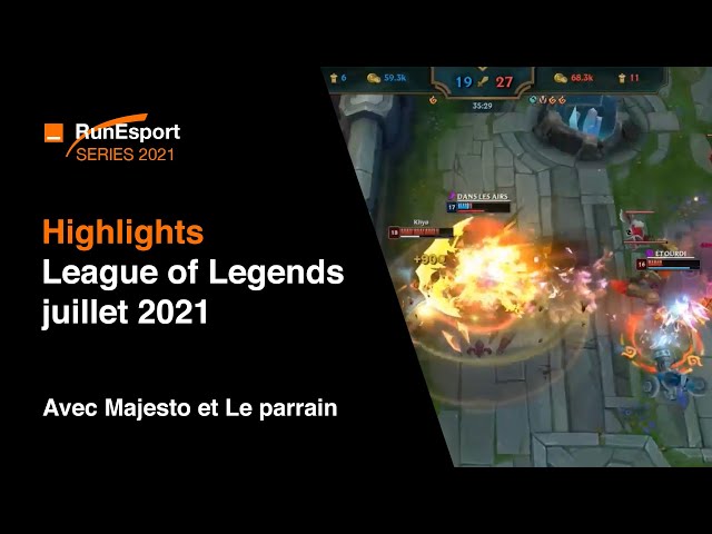 Tournoi league of Legends - Highlights (juillet 2021)