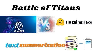 Choosing Wisely: ChatGPT or Hugging Face for Text Summarization?