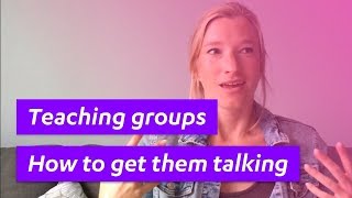 Teaching groups: How to get them talking #9