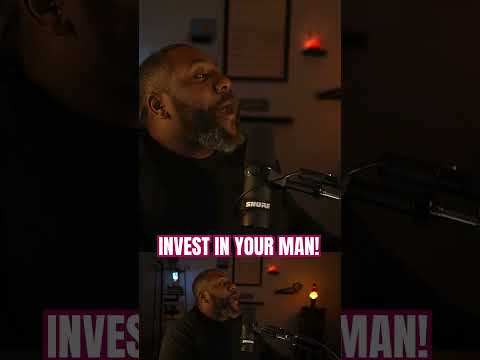Spend MONEY on your MAN! You HEARD me Right!!