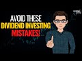 5 BIGGEST DIVIDEND INVESTING MISTAKES that you should AVOID