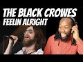 THE BLACK CROWES Feelin Alright REACTION - They are a joy to watch live! First time hearing