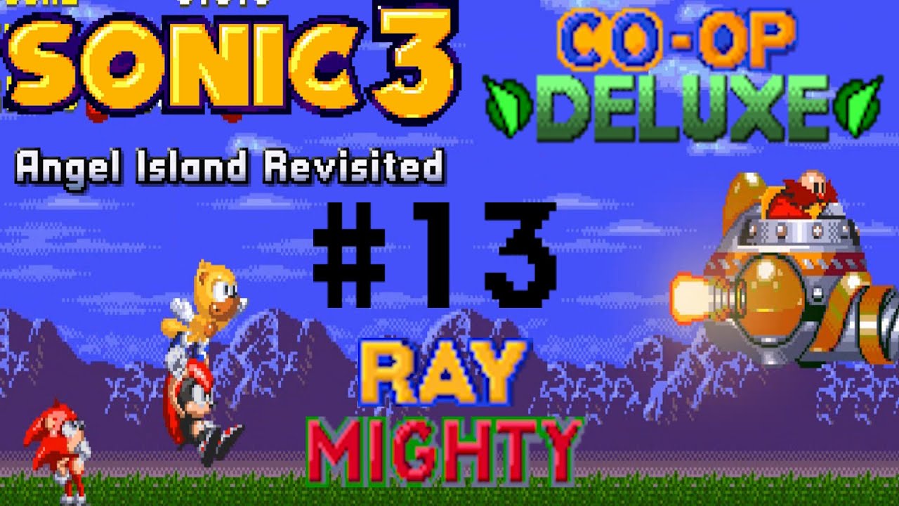 Sonic 3 AIR Coop Deluxe [with mods] (Part 13) Mighty and Ray