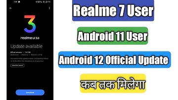 Realme 7 Android 11 User | Android 12 Official Update | October Second Batch Date
