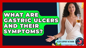 What Are Gastric Ulcers And Their Symptoms? - Ulcer Support Network