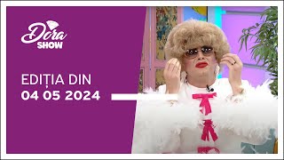 Dora Show, ediția din 04.05.2024