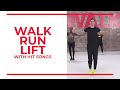 Walk run lift with hit songs  45 minute workout