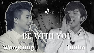 2PM's Wooyoung - Junho "BE WITH YOU"