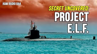 Project E.L.F.  The history of communicating with submarines underwater  #HamRadioQA