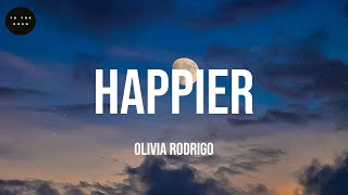 happier - Olivia Rodrigo (Lyrics)