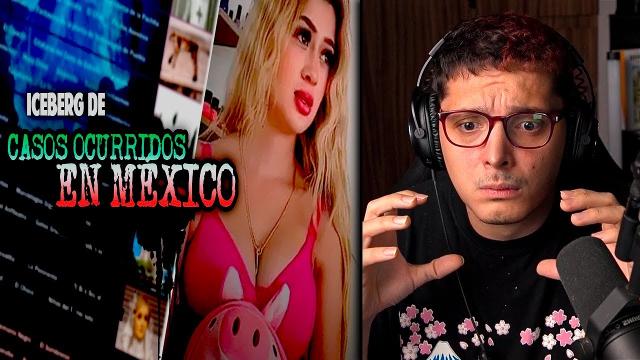 Late Reacciona a ICEBERG De CASOS OCURRIDOS En MÉXICO De...@randomazo