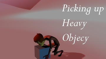Animation Exercise #27: Picking Up Heavy Object