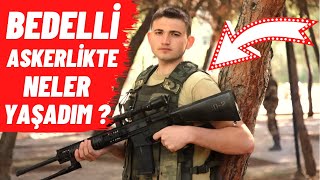 BEDELLİ ASKERLİKTE NELER YAŞADIM ?  Sorularınızı Cevapladım !